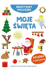 Kreatywny maluszek. Moje świętaGrajczak Agata