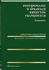 Postępowanie w sprawach kredytów frankowych. Komentarz [PRZEDSPRZEDAŻ]