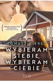 Wybieram siebie, wybieram ciebie (wyd. kieszonkowe)Tomasz Kieres