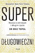 Superdługowieczni. Nauka o zdrowym i długim życiu