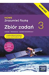 Nowa Fizyka NOWE ZROZUMIEĆ FIZYKĘ zbiór zadań z maturalnymi kartami pracy część 3 zakres rozszerzony EDYCJA 2026