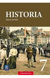 Historia. Szkoła podstawowa klasa 7. Zeszt ćwiczeń
