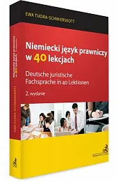 Niemiecki język prawniczy w 40 lekcjach. Deutsche juristische Fachsprache in 40 Lektionen