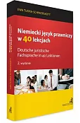Niemiecki język prawniczy w 40 lekcjach. Deutsche juristische Fachsprache in 40 Lektionen