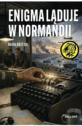 Enigma ląduje w NormandiiBrzeski Rafał