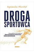 Droga sportowca. Narzędzia do budowy świadomego procesu treningowego