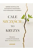 Całe szczęście to kryzys. Rozmowy o trudnych momentach, które zmieniają nasze życie