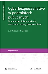 Cyberbezpieczeństwo w podmiotach publicznych. Standardy, dobre,Ewa Marzec