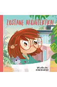 Zostanę architektką! Do dziewczynek świat należy!