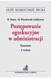 Postępowanie egzekucyjne w administracji. Komentarzzbiorowa Praca