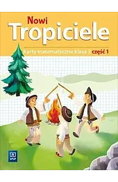 Nowi Tropiciele. Szkoła podstawowa klasa 3. Karty matematyczne część 1