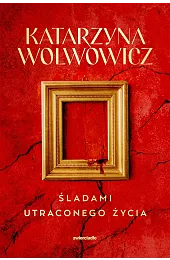 Śladami utraconego życia. Seria z Rupertem,Katarzyna Wolwowicz