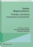 Opieka długoterminowa [PRZEDSPRZEDAŻ] Iwona Kowalska-Bobko