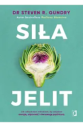 Siła jelit. Jak odbudować mikrobiom, by,Gundry Dr Steven