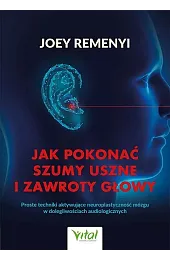 Jak pokonać szumy uszne i zawroty głowy