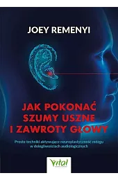 Jak pokonać szumy uszne i zawroty,Joey Remenyi