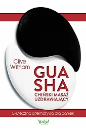 Gua Sha - chiński masaż uzdrawiającyClive Witham