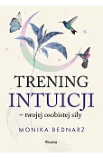 Trening intuicji - twojej osobistej siły