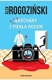 Ukochany z piekła rodemAlek Rogoziński