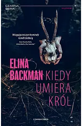 Kiedy umiera król. Cykl Saana Havas.,Elina Backman