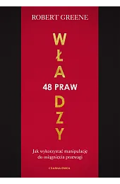48 praw władzy. Jak wykorzystać manipulację,Robert Greene