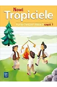 Nowi Tropiciele. Szkoła podstawowa klasa 3. Karty ćwiczeń część 1
