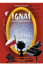 Ignaś. Zanim został Ignacym PaderewskimWioletta Piasecka