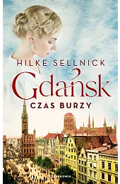 Czas burzy. Gdańsk. Tom 2Hilke Sellnick