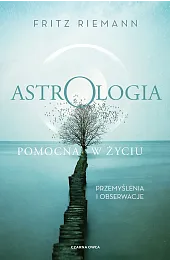 Astrologia pomocna w życiu. Przemyślenia i,Fritz Riemann