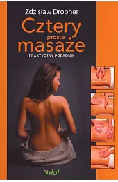 Cztery proste masaże. Praktyczny przewodnik