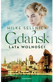 Lata wolności. Gdańsk. Tom 3