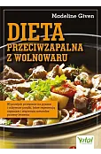 Dieta przeciwzapalna z wolnowaru. 90 prostych przepisów na pyszne i odżywcze posiłki, które regenerują organizm i wspierają naturalne procesy leczenia