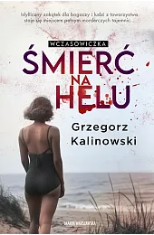 Wczasowiczka. Śmierć na HeluGrzegorz Kalinowski
