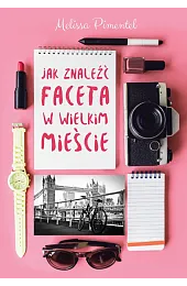Jak znaleźć faceta w wielkim mieściePimentel Melissa