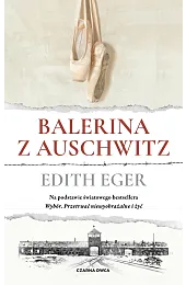 Balerina z AuschwitzEdith Eger