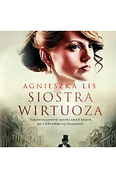 Siostra wirtuoza (książka audio)Agnieszka Lis