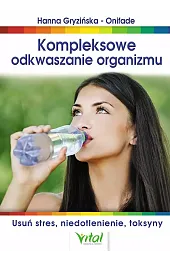 Kompleksowe odkwaszanie organizmuGryzińska-Onifade Hanna