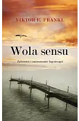 Wola sensu. Założenia i zastosowanie logoterapii