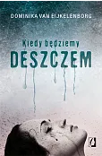 Kiedy będziemy deszczem