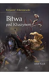 Bitwa pod KłuszynemMierzejewski Krzysztof