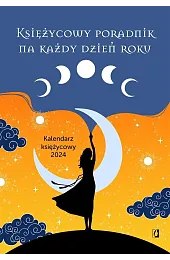 Księżycowy poradnik na każdy dzień roku.,zbiorowa Praca