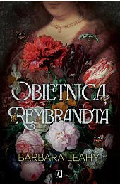 Obietnica RembrandtaLeahy Barbara