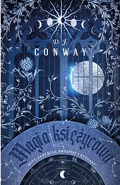 Magia księżycowa. Mity, zaklęcia, przepisy i,D.J. Conway