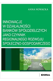 Innowacje w działalności banków spółdzielczych jako czynnik regionalnego rozwoju społeczno-gospodarczego