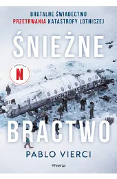 Śnieżne bractwo. Brutalne świadectwo przetrwaniaVierci Pablo