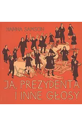 Ja, prezydenta i inne głosySamson Hanna