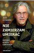 Nie zamierzam umierać! Historia wykuta cierpieniem