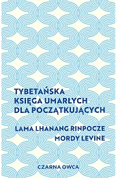 Tybetańska Księga Umarłych dla początkującychLevine Mordy