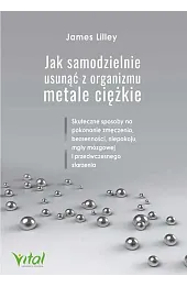 Jak samodzielnie usunąć z organizmu metale ciężkie