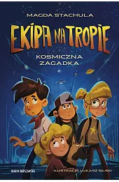 Ekipa na tropie. Kosmiczna zagadka